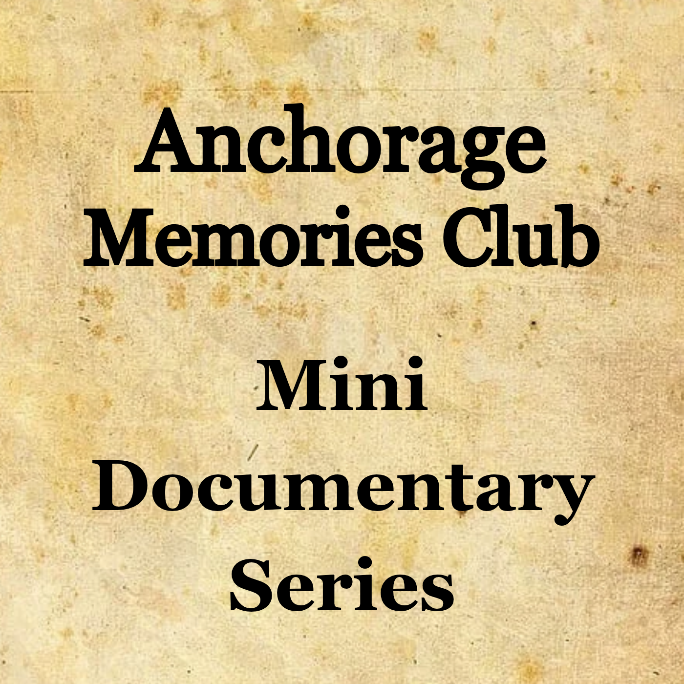Anchorage Memories Club Mini-Documentary Series, a free, once-a-month, email video. anchorage memories club mini documentary