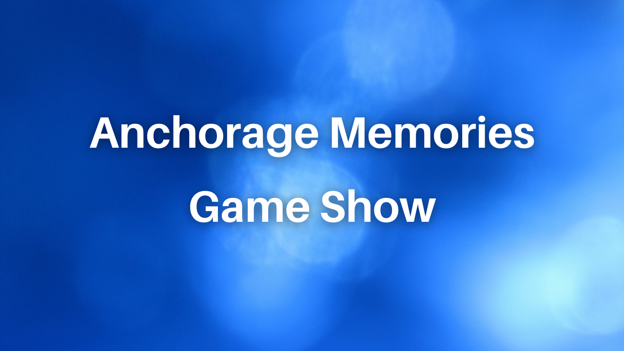 anchorage memories game show