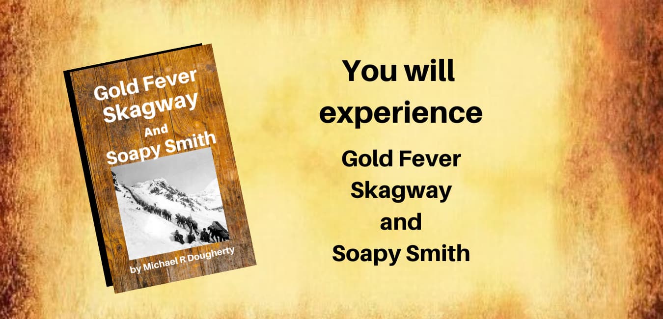 This Soapy Smith Book titled Gold Fever, Skagway and Soapy Smith takes you on an incredible journey.