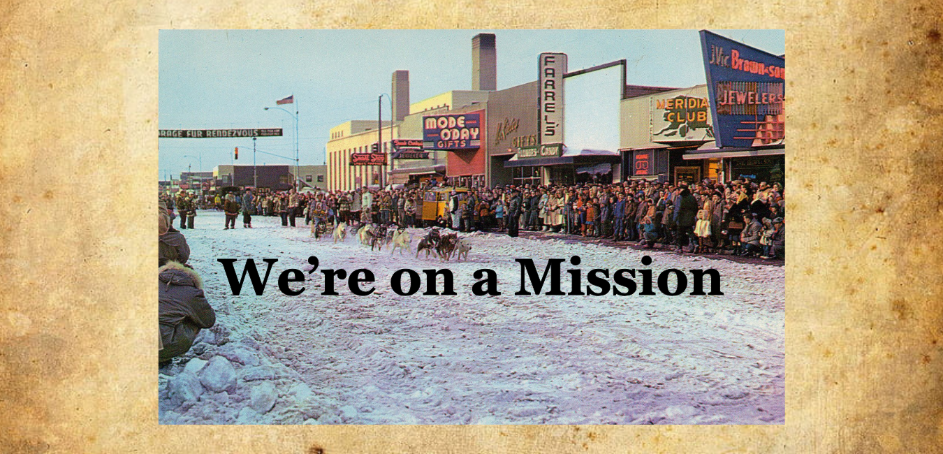 Dog team on 4th Avenue in downtown Anchorage, Alaska. mission statement