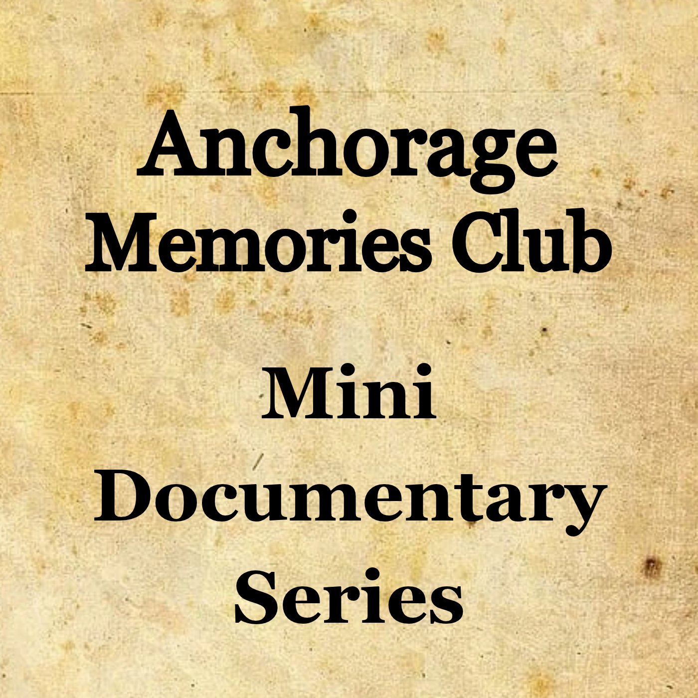 Anchorage Memories Club Mini-Documentary Series, a free, once-a-month, email video. anchorage memories club mini documentary