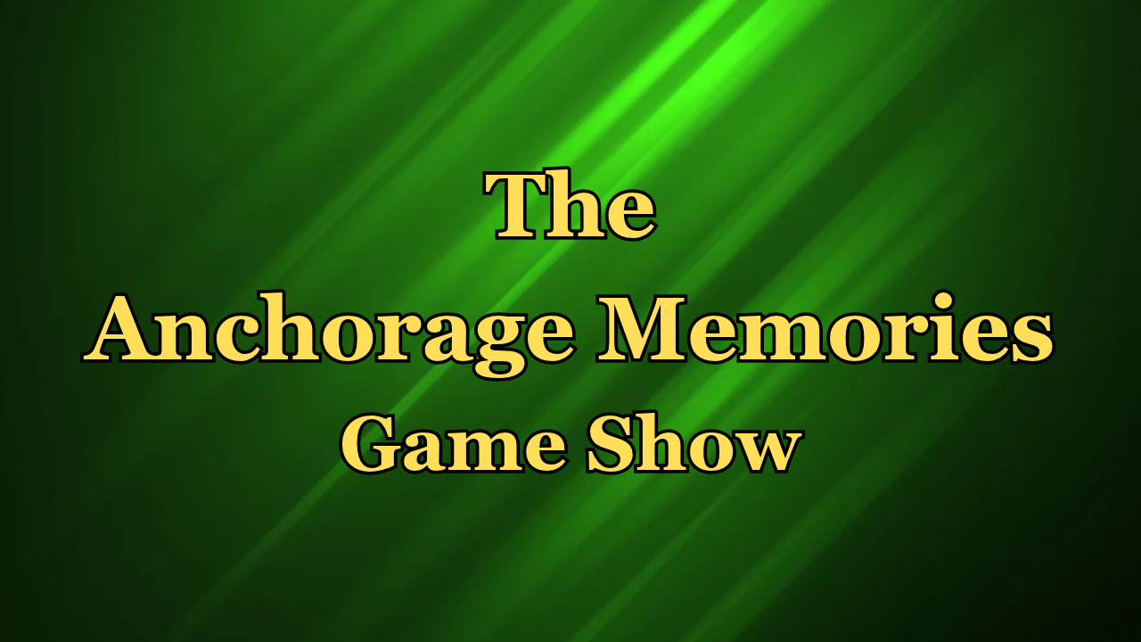 anchorage memories game show
