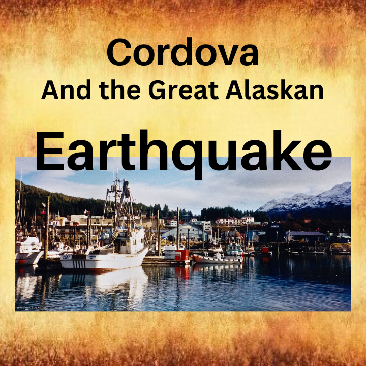 cordova and the great alaskan earthquake