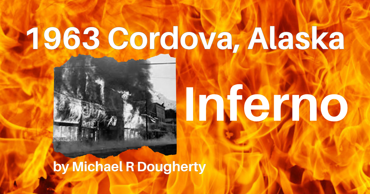 cordova, alaska fire 1963