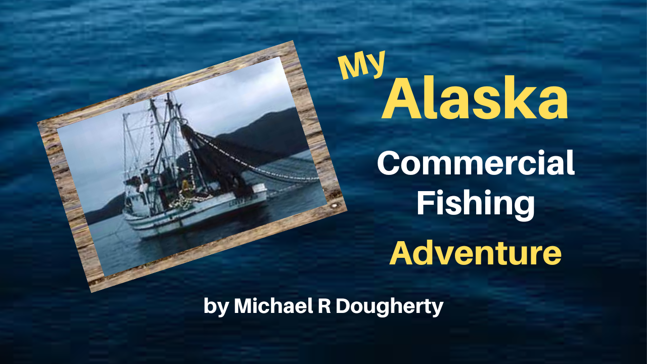 my alaska commercial fishing adventure