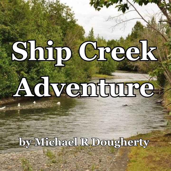 Author Michael R. Dougherty of Anchorage Memories tells this true story of an adventure he had in Anchorage, Alaska. ship creek adventure